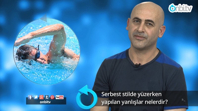 Serbest stilde yüzerken yapılan yanlışlar nelerdir?