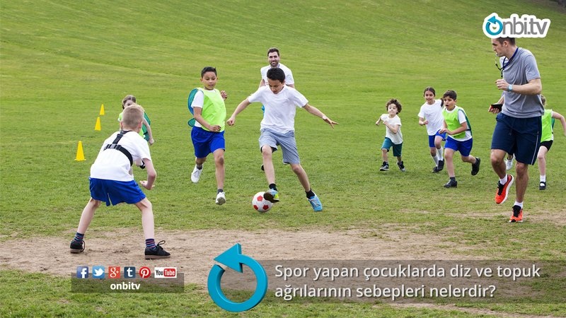 Spor yapan çocuklarda diz ve topuk ağrılarının sebepleri nelerdir?