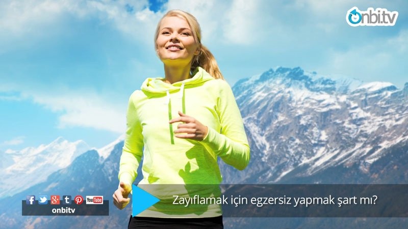 Zayıflamak için egzersiz yapmak şart mıdır?