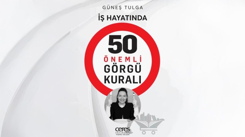 Güneş Tulga'nın Kitabı Raflarda: İş Hayatında 50 Önemli Görgü Kuralı