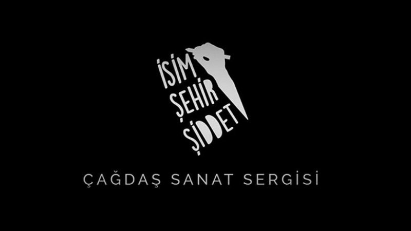 İsim, Şehir, Şiddet Çağdaş Sanat Sergisi